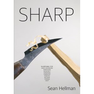 Sharp. Book on sharpening for woodworkers, bush crafters, builders, chefs and crafters